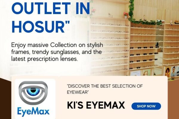 Biggest outlet in Hosur (Ki’s Eyemax)
