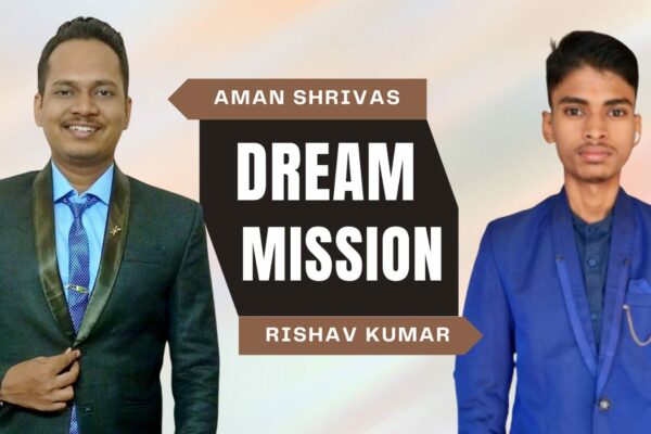 “Dream Mission”: India’s First Ethical Skill-Based EdTech Platform Revolutionizes Learning, Say Aman Shrivas and Rishav Kumar