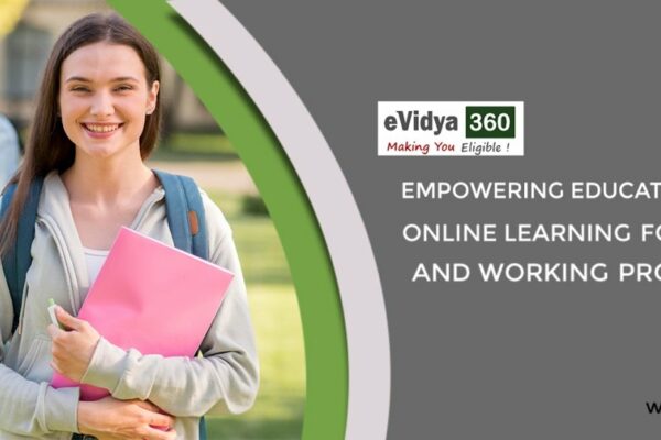 eVidya360: Empowering Education through Online Learning for Students and Working Professionals