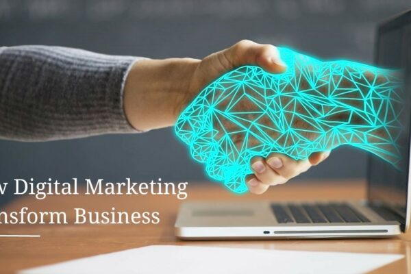 The Benefits of Digital Marketing: How It’s Transforming Business