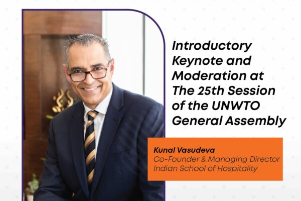 Indian School of Hospitality (ISH) To Underline the Pressing Need For Innovative Educational Programs at The UNWTO General Assembly