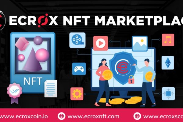Ecrox NFT Marketplace: Where Digital Art Meets Blockchain Technology