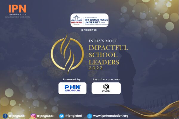 IPN FORUM to HONOUR 100 SCHOOL LEADERS from across India as IPN Impact School Leaders in 2023