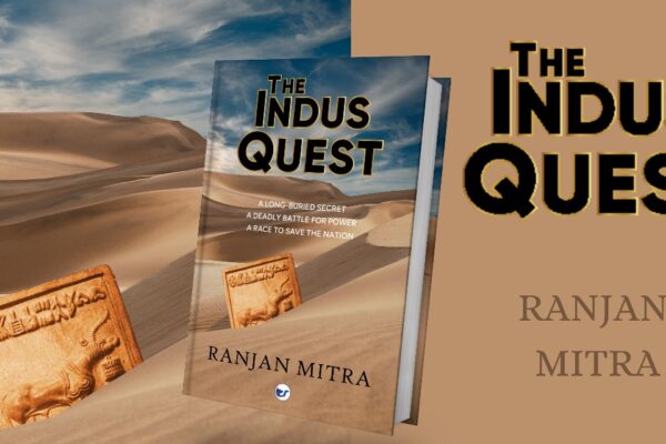 The Indus Quest – A history-based political thriller by Ranjan Mitra