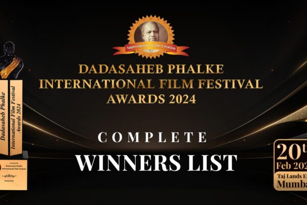 DADASAHEB PHALKE INTERNATIONAL FILM FESTIVAL AWARDS 2024: WINNERS LIST