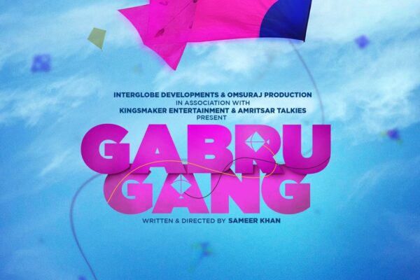 “Gabru Gang” Releases Motion Poster, World’s First Movie on Kite Flying Competition!