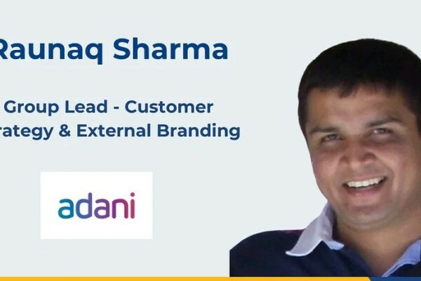 Adani Group appoints Raunaq Sharma as Group Lead for Customer Strategy & External Branding