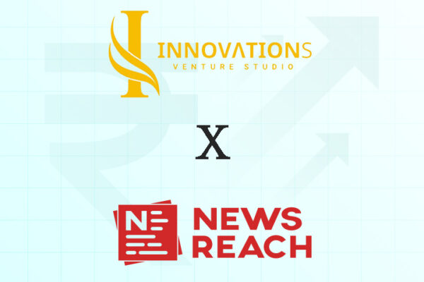 Innovations Venture Studio Invests in NewsReach, India’s Leading PR Tech Platform