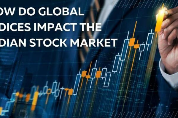 How Do Global Indices Impact the Indian Stock Market?