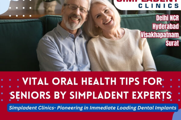 15 Vital Oral Health Tips for Seniors from Simpladent’s National Team of Dental Experts