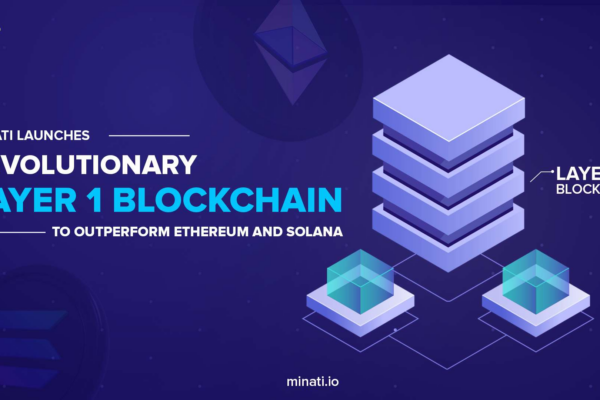 Minati Launches Revolutionary Layer 1 Blockchain to Outperform Ethereum and Solana