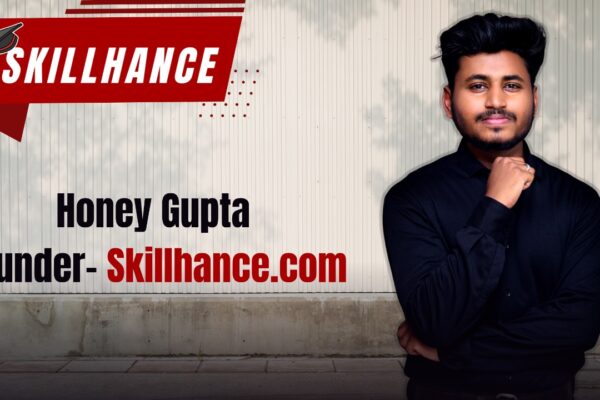 Entrepreneur Honey Gupta’s Startup Skillhance: Bridging the Gap Between Students and Top Institutes