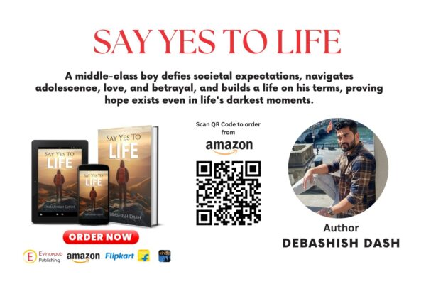 Discover the Inspiring Journey of Self-Discovery and Triumph in “Say Yes to Life” by Debashish Dash