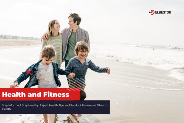Stay Informed, Stay Healthy: Expert Health Tips and Product Reviews at Elbestor Health