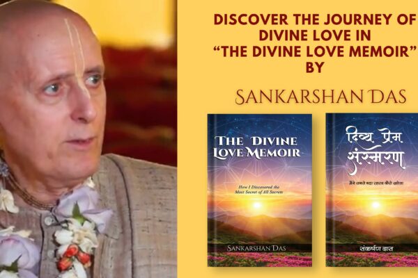 Discover the Journey of Divine Love in “The Divine Love Memoir” by Sankarshan Das