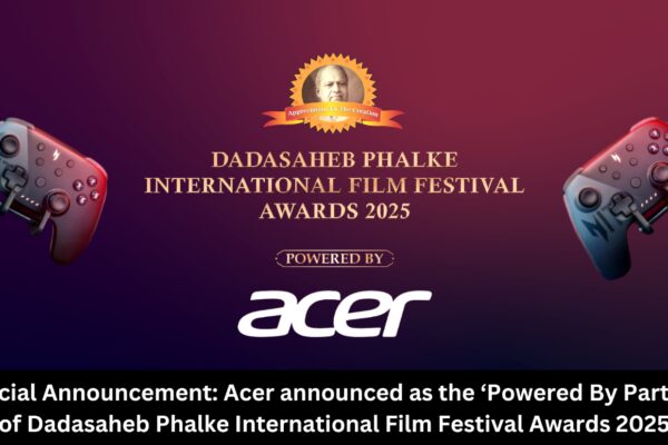 DPIFF Awards 2025 announced ‘Acer’ as the official ‘Powered By Partner’