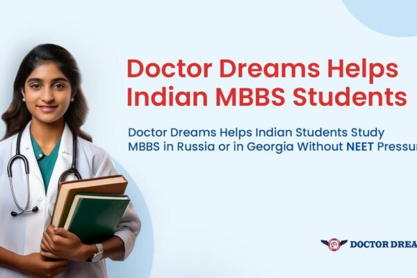 Doctor Dreams Helps Indian Students Study MBBS in Russia or Georgia Without NEET Pressure