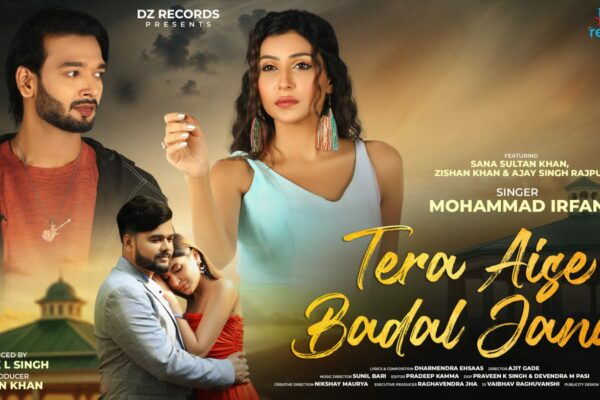 Zishan Khan’s Tera Aise Badal Jana: A Tale of Love & Heartbreak sung by Mohammad Irfan