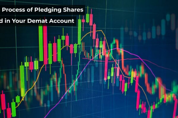 The Process Of Pledging Shares Held In Your Demat Account