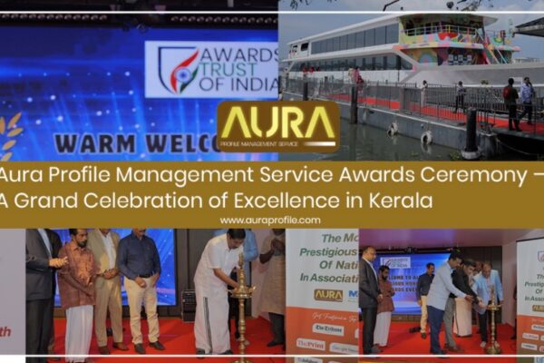 Aura Profile Management Service Awards Ceremony – A Grand Celebration of Excellence in Kerala