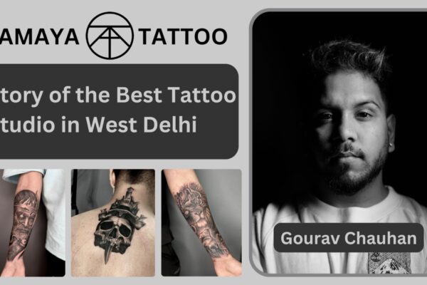 Story of the Best Tattoo Studio in West Delhi – Kamaya Tattoo
