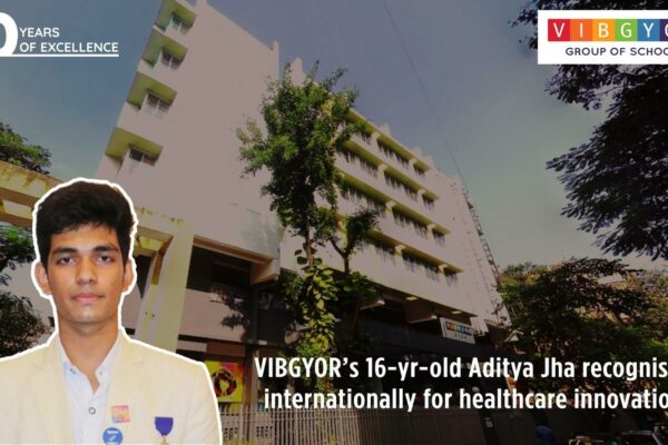 VIBGYOR ’s 16-yr-old Aditya Jha recognised internationally for healthcare innovation