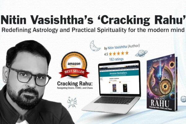 Nitin Vasishtha’s new book ‘Cracking Rahu’, is redefining Astrology and practical spirituality for the modern mind.