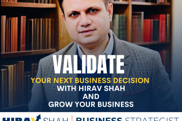A New Era in Business Strategy: Hirav Shah Launches the World’s First Business Decision Validation Hub