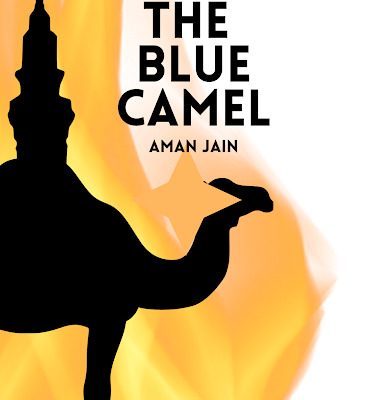 “Aman Jain’s The Blue Camel Is the Blockbuster, Bestselling Thriller That Will Change the Way You See the World”