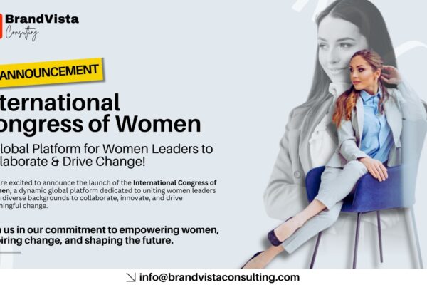 The International Congress of Women: A Revolutionary Institution Launched by Brand Vista Consulting