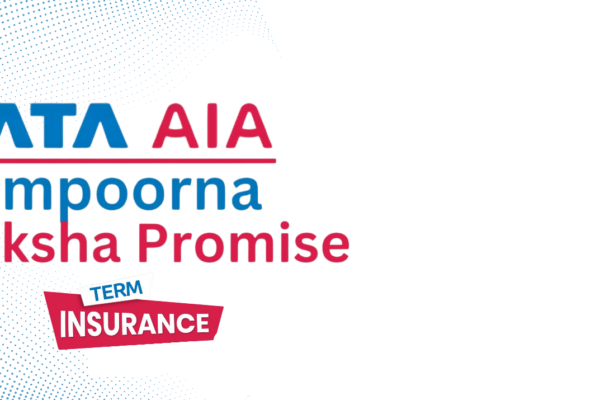 Tata AIA Sampoorna Raksha Promise: Term Plan with Whole Life Coverage
