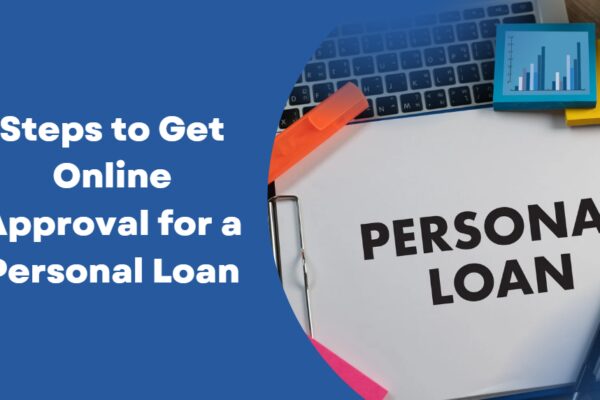 Steps to Get Online Approval for a Personal Loan