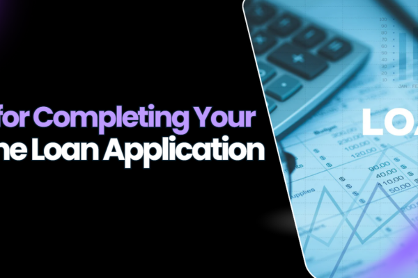 Tips for Completing Your Online Loan Application