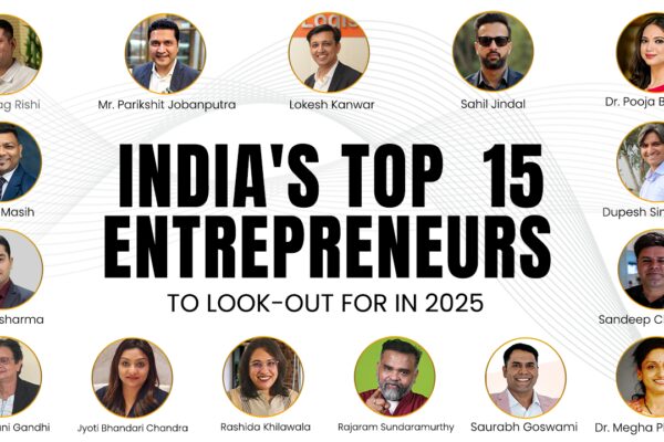 India’s 15 Inspiring Entrepreneurs to Look Out for In 2025