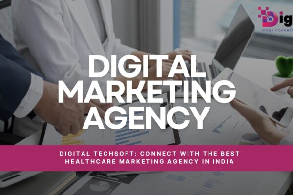 Digital Techsoft: Connect with the Best Healthcare Marketing agency in India