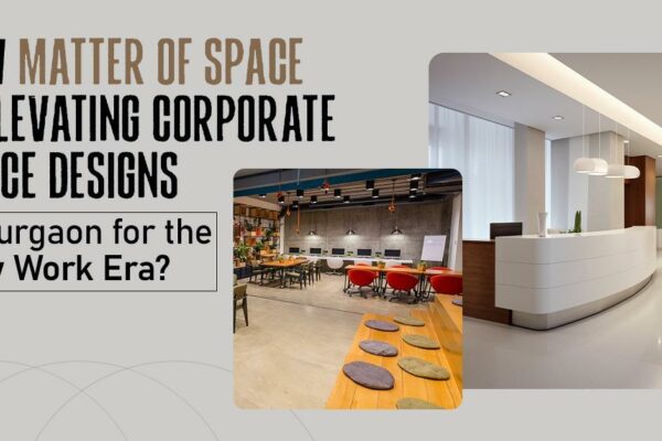 Matter of Space Revolutionizes Gurgaon’s Corporate Landscape with Innovative Office Designs