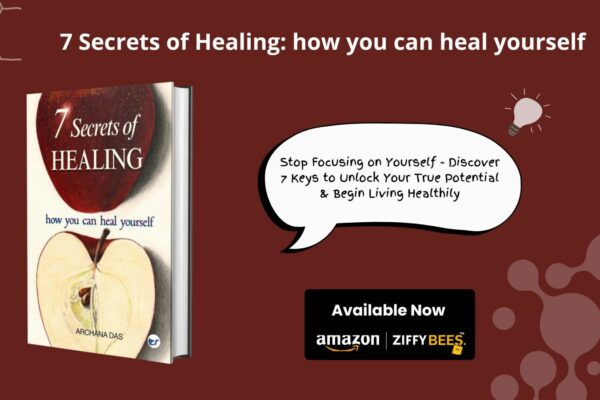 Discover the Power Within: “7 Secrets of Healing” by Archana Das Empowers Readers to Heal Themselves and Reclaim Wholeness