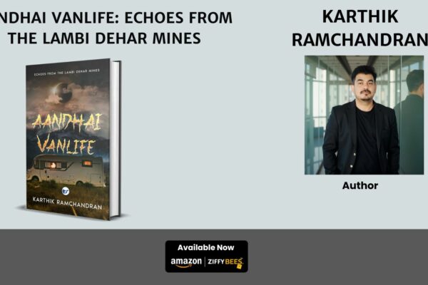 Aandhai Vanlife: Echoes from the Lambi Dehar Mines – A Spine-Chilling Paranormal Thriller by Karthik Ramchandran