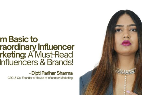 From Basic to Extraordinary Influencer Marketing: A Must-Read for Influencers & Brands!