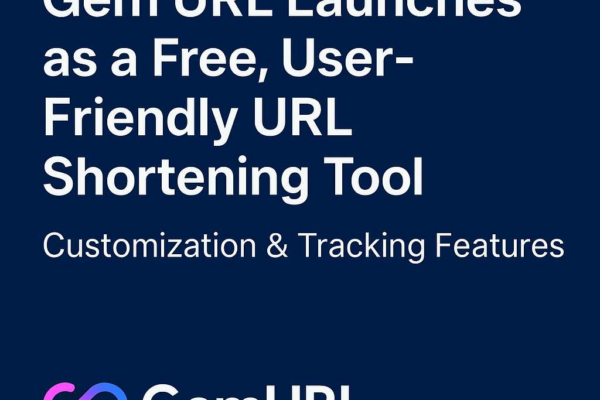 Gem URL Launches as a Free, UserFriendly URL Shortening Tool With Customization & Tracking Features