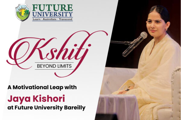 Kshitij: Beyond Limits – A Motivational Leap with Jaya Kishori at Future University Bareilly