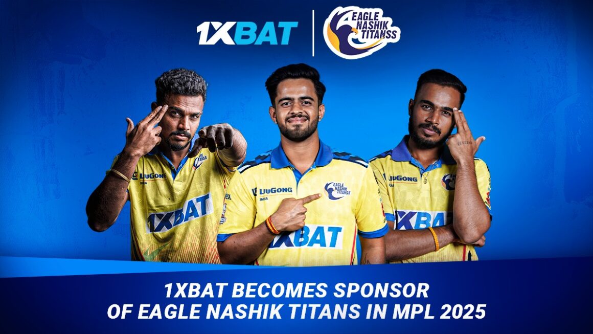 1xBat becomes sponsor of Eagle Nashik Titans in MPL 2025: Investing in the growth of regional cricket in India