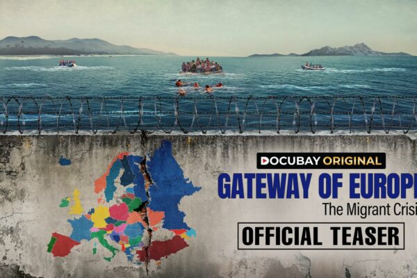 DocuBay Announces its Next Original Documentary – Gateway of Europe – The Migrant Crisis – Streaming Exclusively on June 20