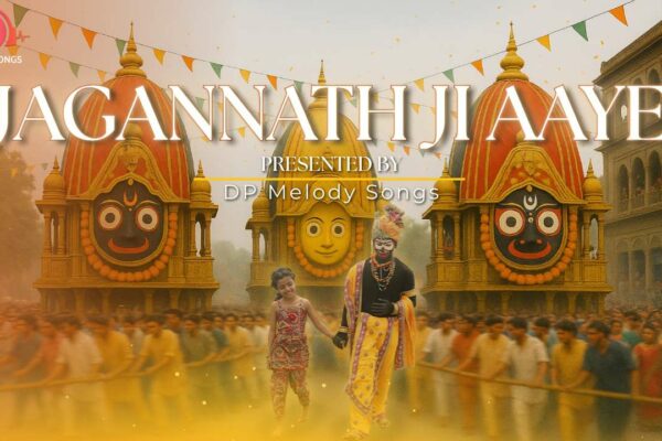 DP Melody Songs Unveils “Jagannath Ji Aaye” — A Heartfelt Ode to Devotion Releasing on 20 June