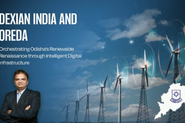 Dexian India and OREDA: Orchestrating Odisha’s Renewable Renaissance through Intelligent Digital Infrastructure