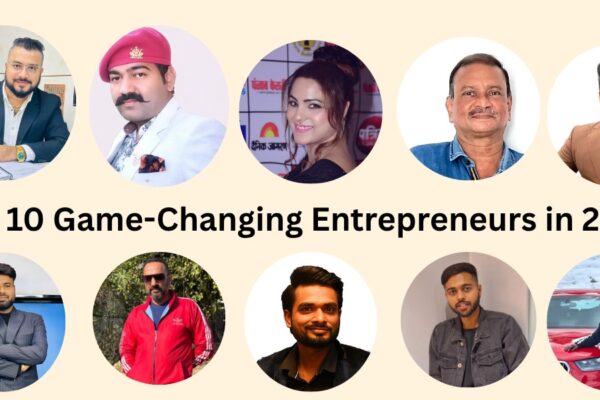 Top 10 Game Changing Entrepreneurs to Watch in 2025