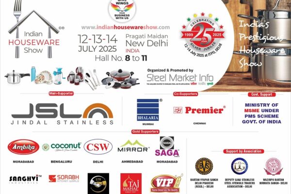 Steel Market Info” Organizing 15th Indian Houseware Show from 12thto 14thJuly 2025 at Hall No. 8 to 11 at Bharat Mandapam (Pragati Maidan) in Delhi