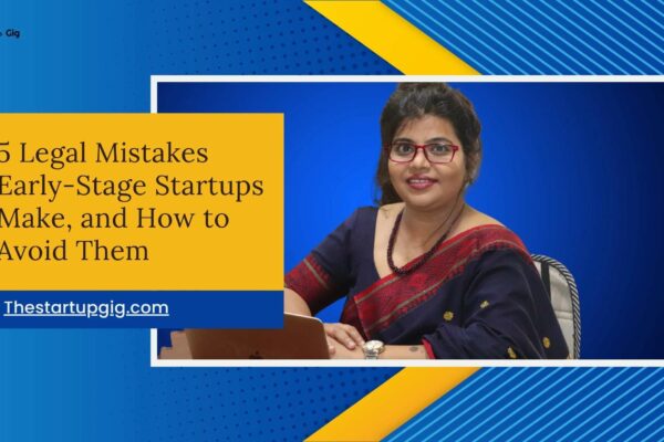 5 Legal Mistakes Early-Stage Businesses Make, and How to Avoid Them