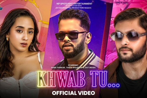 Nabil Parkar rises as a new force in music and entertainment industry with ‘Khwab Tu’