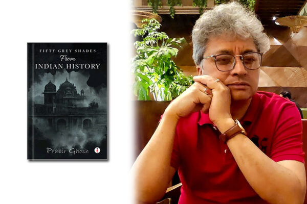 Prabir Ghosh to Release Fifty Grey Shades from Indian History by End of July.